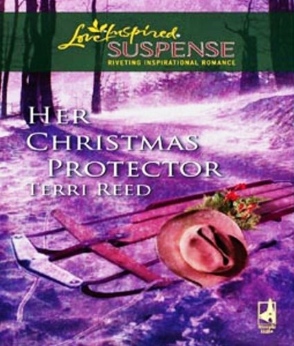 Her Christmas Protector: A Riveting Western Suspense by Terri Reed