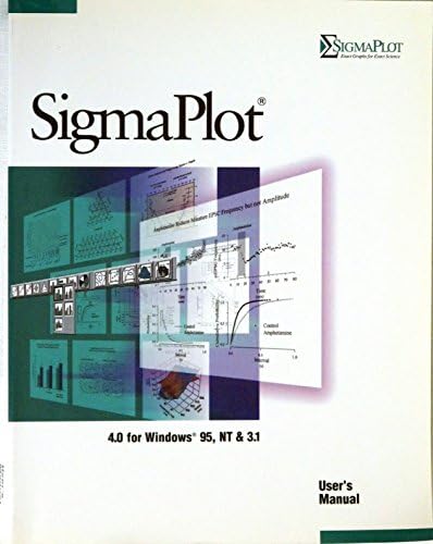 SigmaPlot: Scientific graphing software for windows 95, NT, and 3.1 : user's manual Unknown Binding – 1995