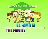 THE FAMILY - LA FAMILIA (HAPPY LANGUAGE KIDS - a bilingual book series for children)