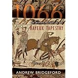 1066: The Hidden History in the Bayeux Tapestry