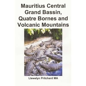 Mauritius Central Grand Bassin, Quatre Bornes and Volcanic Mountains: Souvenir Bilduma bat argazki koloretan epigrafeekin (Argazki Albumak) (Volume 12