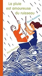 La  pluie est amoureuse du ruisseau