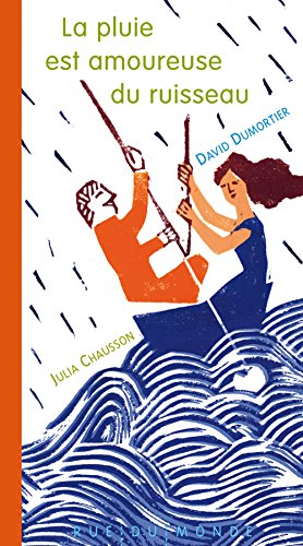 La  pluie est amoureuse du ruisseau