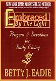 Embraced By The Light: Prayers & Devotions for Daily Living by 