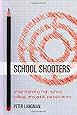 School Shooters: Understanding High School, College, and Adult Perpetrators