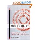 School Shooters: Understanding High School, College, and Adult Perpetrators