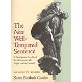 The New Well-Tempered Sentence: A Punctuation Handbook for the Innocent, the Eager, and the Doomed
