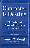 Character Is Destiny: The Value of Personal Ethics in Everyday Life