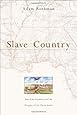 Slave Country: American Expansion and the Origins of the Deep South