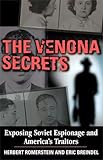 The Venona Secrets: Exposing Soviet Espionage and America's Traitors