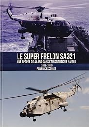 Le  Super Frelon SA 321, une épopée de 45 ans dans l'aéronautique navale