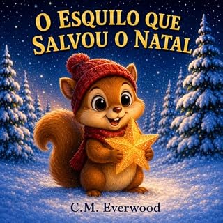 Livro Livro Infantil de Natal: O Esquilo que Salvou o Natal: Uma emocionante história natalina para crianças de 3 a 8 anos sobre amizade, gentileza, esperança ... espírito do Natal (As Aventuras de Pipo)