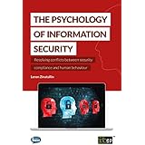 The Psychology of Information Security: Resolving conflicts between security compliance and human behaviour