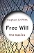 Free Will: The Basics
