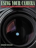 Using Your Camera, A Basic Guide to 35mm Photography Revised and Enlarged Edition by 