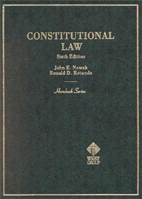 Constitutional Law Hornbook Hornbooks Nowak John E Rotunda Ronald D 9780314237484 Amazon Com Books