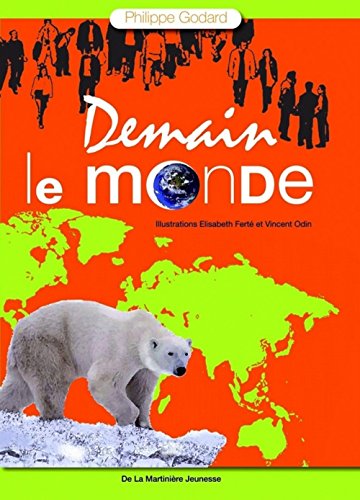 Demain le monde (French Edition) by Elisabeth Ferté, Vincent Odin Philippe Godard (Paperback)