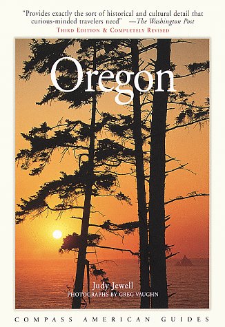 Compass American Guides: Oregon, 3rd Edition by Judy Jewell