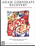 Asian Corporate Recovery : Findings from Firm-Level Surveys in Five Countries, Dwor-Frecaut, Dominique and Colapco, Francis X., 0821346342