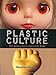 Plastic Culture: How Japanese Toys Conquered the World by