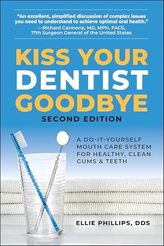 Kiss Your Dentist Goodbye: A Do-It-Yourself Mouth Care System for
