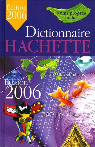 Dictionnaire Hachette 2006 Noms Propres Inclus by French France (Hardcover)