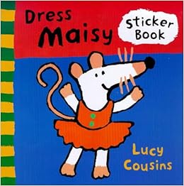 Dress Maisy Sticker Book Cousins Lucy Cousins Lucy 9780744569216 Amazon Com Books