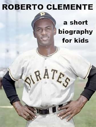 Amazon.com: Roberto Clemente - A Short Biography for Kids