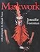 Maskwork: The Background, Making and Use of Masks by 