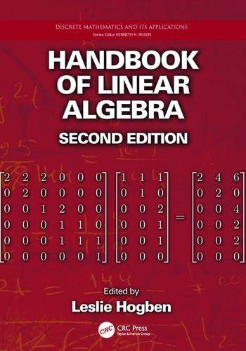 Handbook of Linear Algebra, Second Edition (Discrete Mathematics and Its Applications)