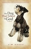 The Dog That Talked To God by Jim Kraus