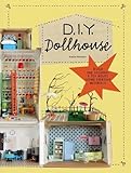 DIY Dollhouse: Build and Decorate a Toy House Using Everyday Materials (A complete illustrated beginner's guide to creating your own dollhouse with recycled materials) by
