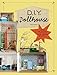 DIY Dollhouse: Build and Decorate a Toy House Using Everyday Materials (A complete illustrated beginner's guide to creating your own dollhouse with recycled materials) by