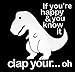 T-Rex Dinosaur If You're Happy Funny Decal Vinyl Sticker|Cars Trucks Vans Walls Laptop| White |5.5 x 5.5 in|CCI1399