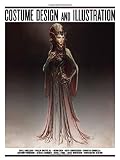 Costume Design & Illustration: for Film, Video Games and Animation