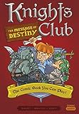 Knights Club: The Message of Destiny: The Comic Book You Can Play (Comic Quests)