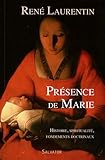 Présence de Marie : Histoire, spiritualité, fondements doctrinaux by