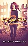 Apocalypse Z: Book 1 (Rise of the Undead) by Baileigh Higgins