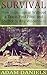 Survival How To Disappear Without a Trace, Find Food, Shelter and Water in Any Wilderness: (Survival Tactics, Survival Navigation) (Prepper Survival, How to Survive in The Forest)