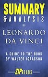 Summary & Analysis of Leonardo da Vinci: A Guide to the Book by Walter Isaacson by ZIP Reads