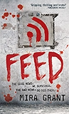 Feed: The Newsflesh Trilogy: Book 1