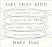 Ties That Bind: Stories of Love & Gratitude from the First Ten Years of Storycorps