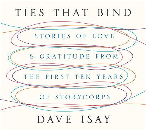 Download Ties That Bind: Stories of Love and Gratitude from the First Ten Years of StoryCorps Download Ties That Bind: Stories of Love and Gratitude from the First Ten Years of StoryCorps