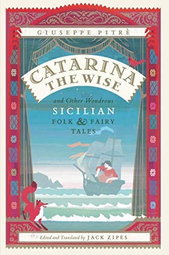 Catarina the Wise and Other Wondrous Sicilian Folk and Fairy Tales by Giuseppe Pitrè