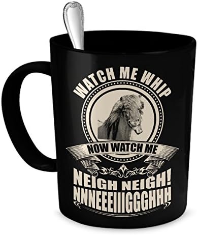 Horse Coffee Mug WATCH ME NEIGH Funny Horse Gift Horse Lover Birthday Anniversary