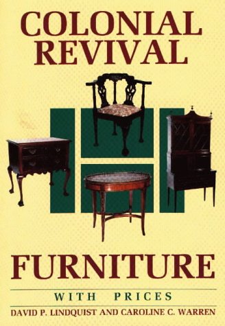 Colonial Revival Furniture: With Prices (Wallace-Homestead Furniture Series)