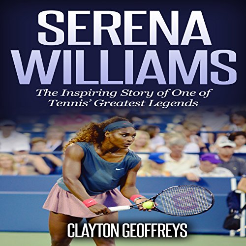 D.o.w.n.l.o.a.d Serena Williams: The Inspiring Story of One of Tennis' Greatest Legends<br />W.O.R.D