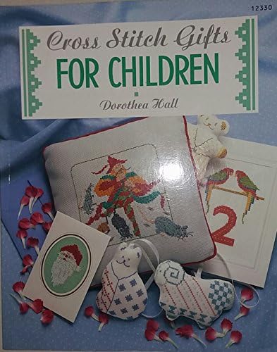 Cross Stitch Gifts for Children (The cross stitch collection)