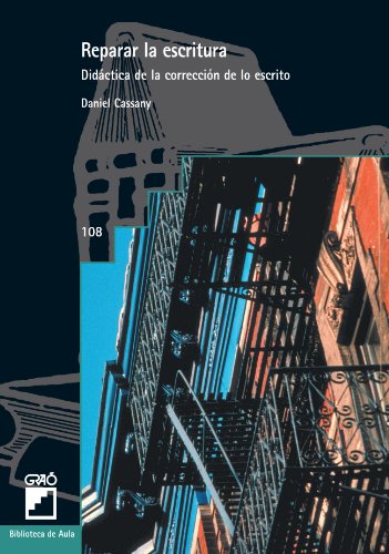 Reparar la escritura, Didáctica de la corrección de los escrito (Spanish Edition)