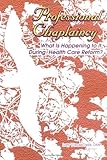 Professional Chaplaincy : What Is Happening to It During Health Care Reform?, VandeCreek, Larry, 0789011727